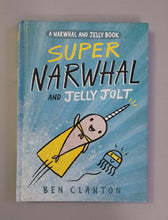 Load image into Gallery viewer, Super Narwhal and Jelly Jolt (A Narwhal and Jelly Book #2) by Ben Clanton | Feb 27, 2018